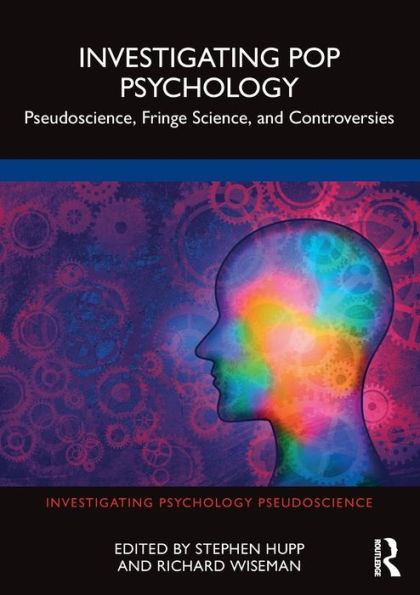 Investigating Pop Psychology: Pseudoscience, Fringe Science, and Controversies