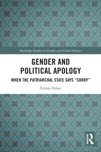 Gender and Political Apology: When the Patriarchal State Says "Sorry"