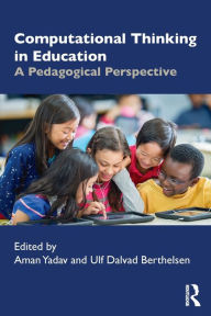 Title: Computational Thinking in Education: A Pedagogical Perspective, Author: Aman Yadav