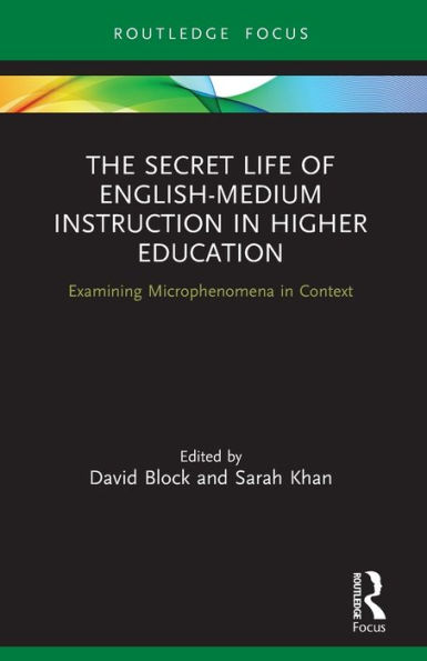 The Secret Life of English-Medium Instruction in Higher Education: Examining Microphenomena in Context