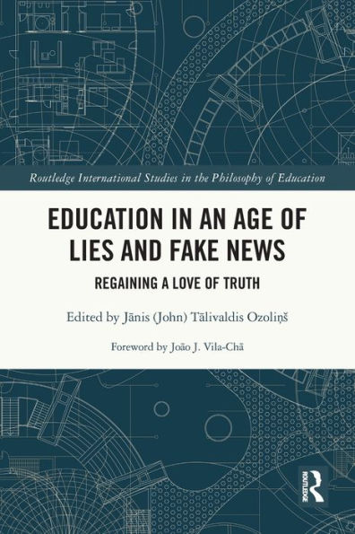 Education an Age of Lies and Fake News: Regaining a Love Truth