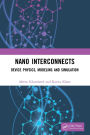 Nano Interconnects: Device Physics, Modeling and Simulation