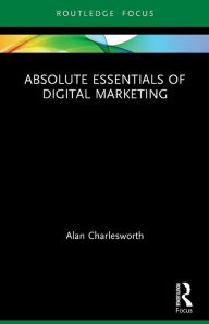 Title: Absolute Essentials of Digital Marketing, Author: Alan Charlesworth