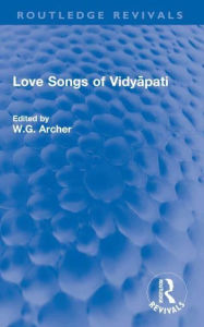 Title: Love Songs of Vidyapati, Author: W.G. Archer