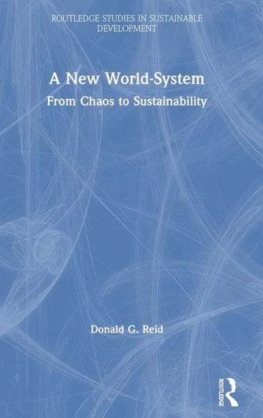 A New World-System: From Chaos to Sustainability