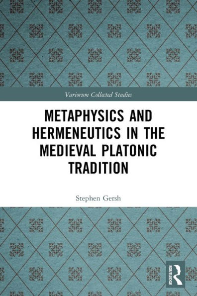 Metaphysics and Hermeneutics the Medieval Platonic Tradition