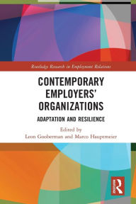 Title: Contemporary Employers' Organizations: Adaptation and Resilience, Author: Leon Gooberman