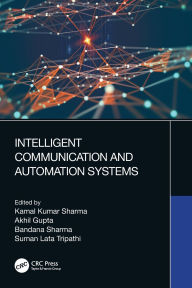 Title: Intelligent Communication and Automation Systems, Author: Kamal Sharma