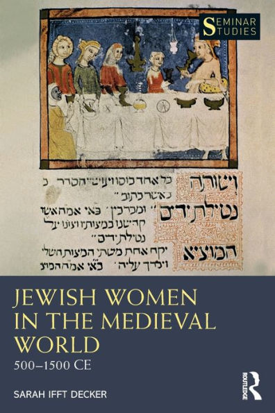 Jewish Women in the Medieval World: 500-1500 CE