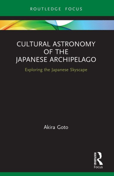 Cultural Astronomy of the Japanese Archipelago: Exploring Skyscape