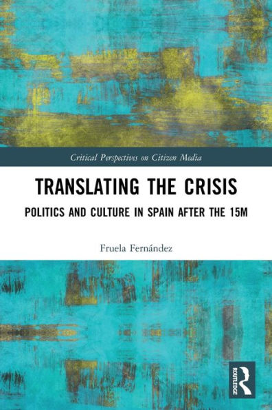Translating the Crisis: Politics and Culture Spain after 15M