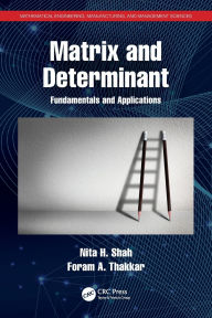 Title: Matrix and Determinant: Fundamentals and Applications, Author: Nita H. Shah