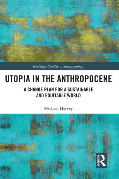 Utopia the Anthropocene: a Change Plan for Sustainable and Equitable World