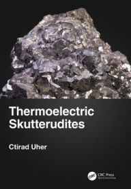 Title: Thermoelectric Skutterudites, Author: Ctirad Uher