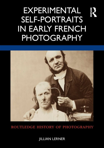 Experimental Self-Portraits Early French Photography