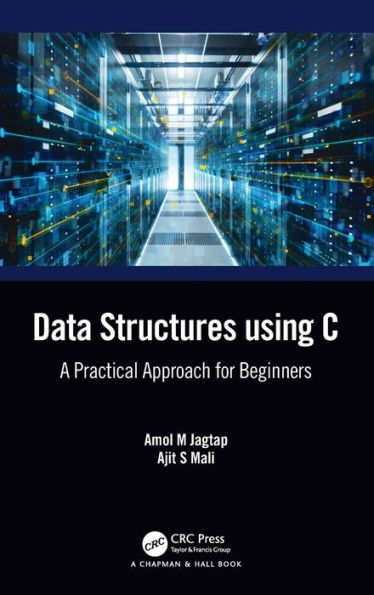 Data Structures using C: A Practical Approach for Beginners