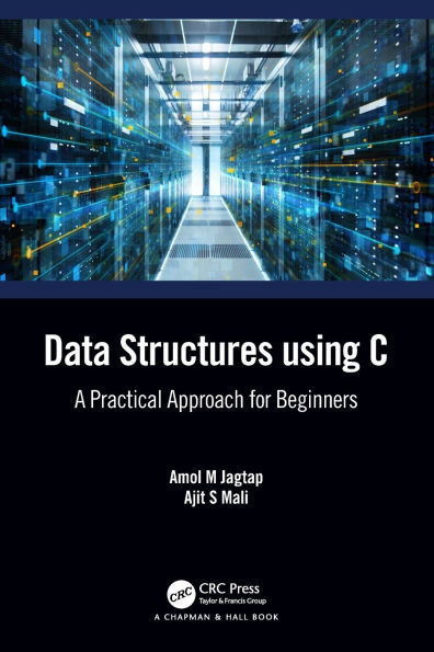 Data Structures using C: A Practical Approach for Beginners