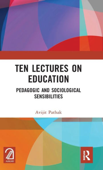Ten Lectures on Education: Pedagogic and Sociological Sensibilities