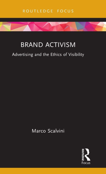 Brand Activism: Advertising and the Ethics of Visibility
