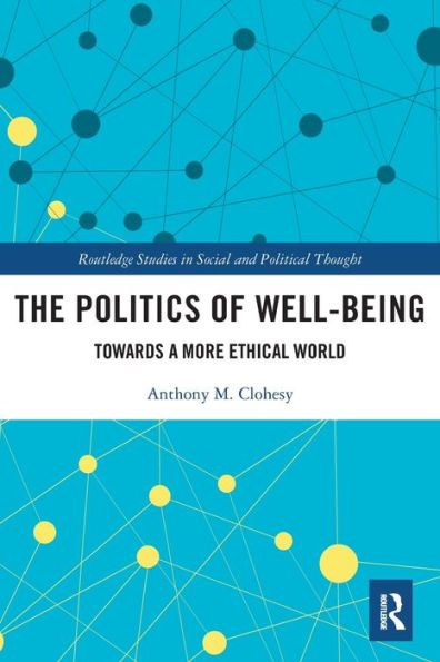 The Politics of Well-Being: Towards a More Ethical World