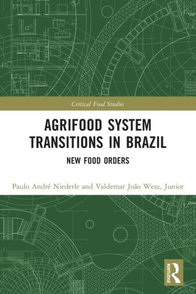 Agrifood System Transitions Brazil: New Food Orders