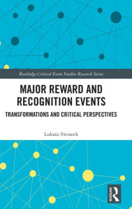 Title: Major Reward and Recognition Events: Transformations and Critical Perspectives, Author: Lukasz Swiatek