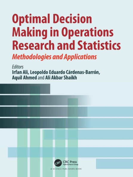 Optimal Decision Making Operations Research and Statistics: Methodologies Applications