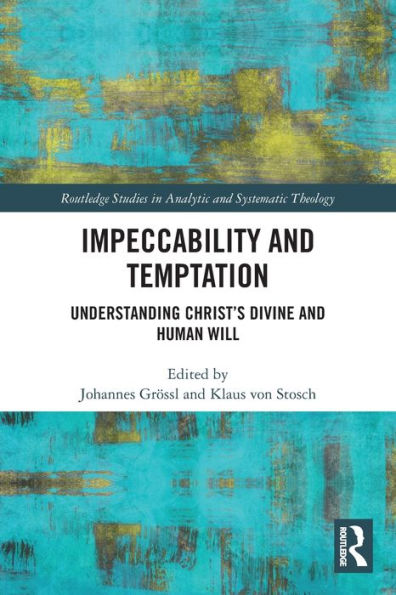 Impeccability and Temptation: Understanding Christ's Divine Human Will