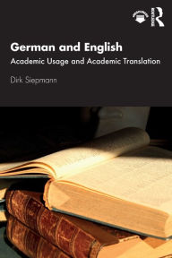 Title: German and English: Academic Usage and Academic Translation, Author: Dirk Siepmann