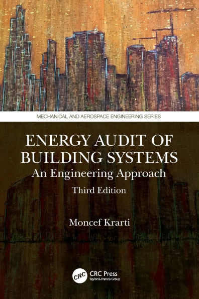Energy Audit of Building Systems: An Engineering Approach, Third Edition