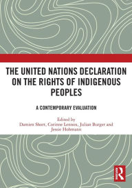 Title: The United Nations Declaration on the Rights of Indigenous Peoples: A Contemporary Evaluation, Author: Damien Short