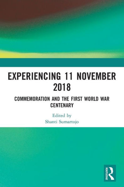 Experiencing 11 November 2018: Commemoration and the First World War Centenary