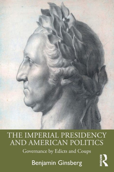 The Imperial Presidency and American Politics: Governance by Edicts Coups