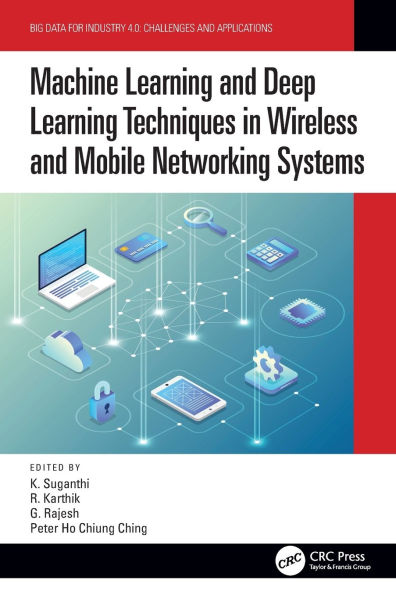 Machine Learning and Deep Techniques Wireless Mobile Networking Systems