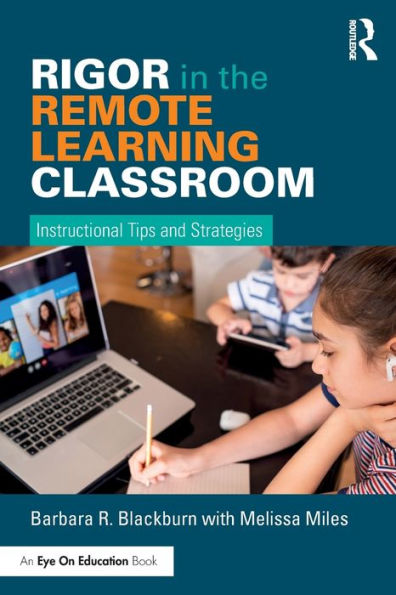 Rigor the Remote Learning Classroom: Instructional Tips and Strategies