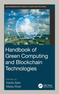 Title: Handbook of Green Computing and Blockchain Technologies, Author: Kavita Saini