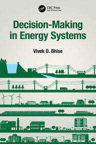 Title: Decision-Making in Energy Systems, Author: Vivek D. Bhise