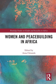 Title: Women and Peacebuilding in Africa, Author: Anna Chitando