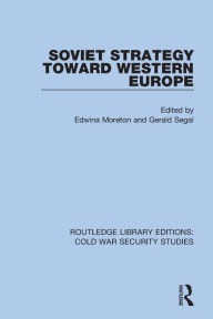 Title: Soviet Strategy Toward Western Europe, Author: Edwina Moreton