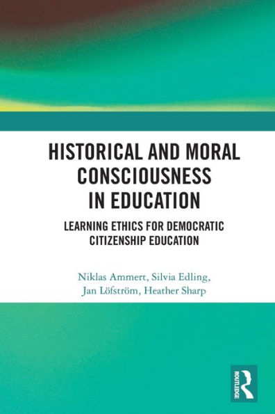 Historical and Moral Consciousness Education: Learning Ethics for Democratic Citizenship Education
