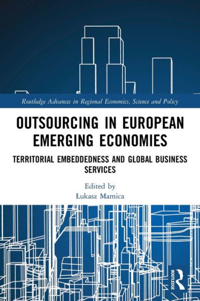 Outsourcing European Emerging Economies: Territorial Embeddedness and Global Business Services