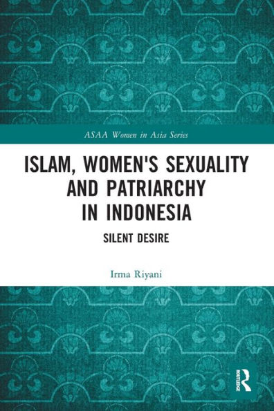 Islam, Women's Sexuality and Patriarchy Indonesia: Silent Desire