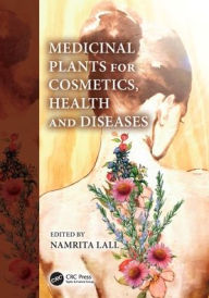 Title: Medicinal Plants for Cosmetics, Health and Diseases, Author: Namrita Lall