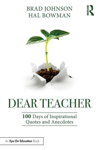 Dear Teacher: 100 Days of Inspirational Quotes and Anecdotes