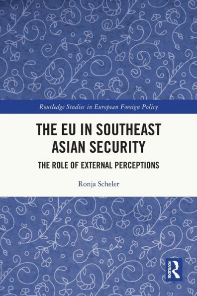 The EU Southeast Asian Security: Role of External Perceptions