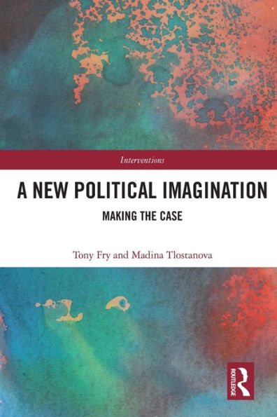 A New Political Imagination: Making the Case