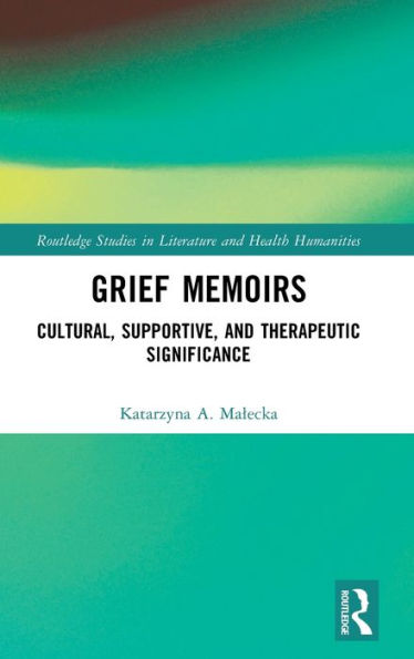 Grief Memoirs: Cultural, Supportive, and Therapeutic Significance