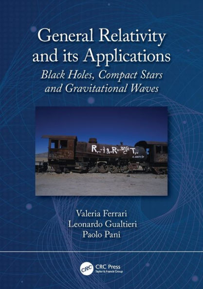 General Relativity and its Applications: Black Holes, Compact Stars Gravitational Waves