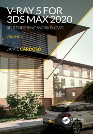 Title: V-Ray 5 for 3ds Max 2020: 3D Rendering Workflows Volume 1, Author: Jamie Cardoso