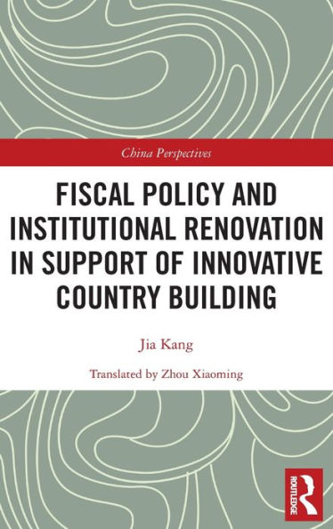 Fiscal Policy and Institutional Renovation Support of Innovative Country Building